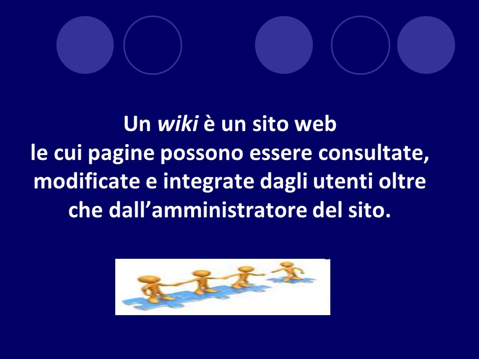 Un wiki è un sito web le cui pagine possono essere consultate, modificate e integrate dagli utenti oltre che dallamministratore del sito.