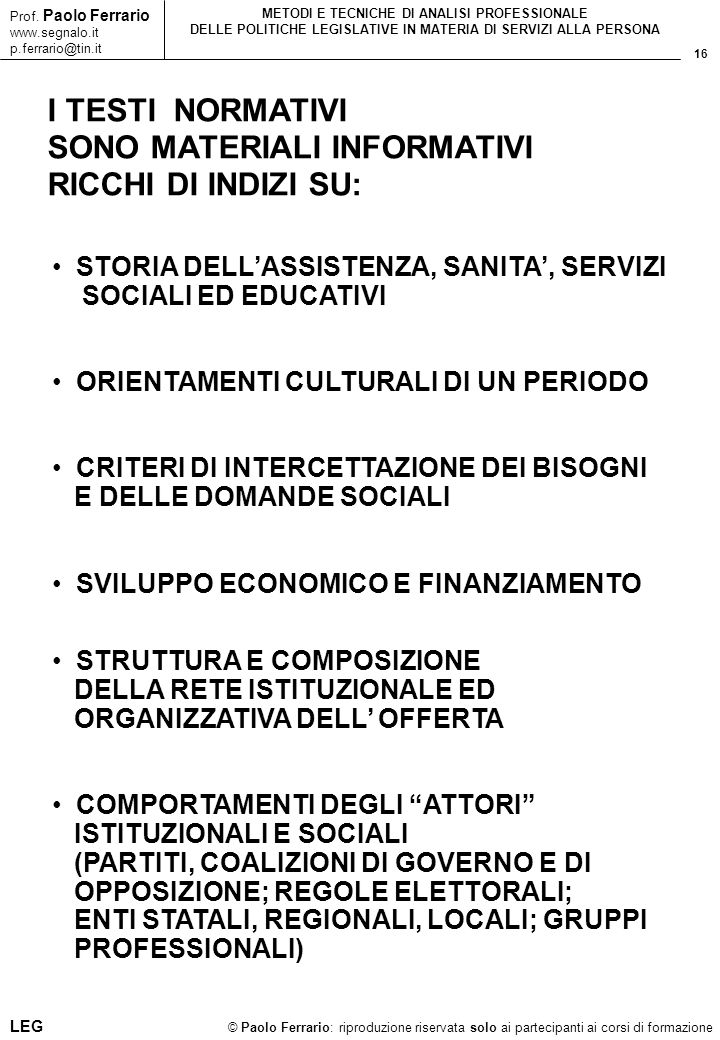 16 © Paolo Ferrario: riproduzione riservata solo ai partecipanti ai corsi di formazione Prof.