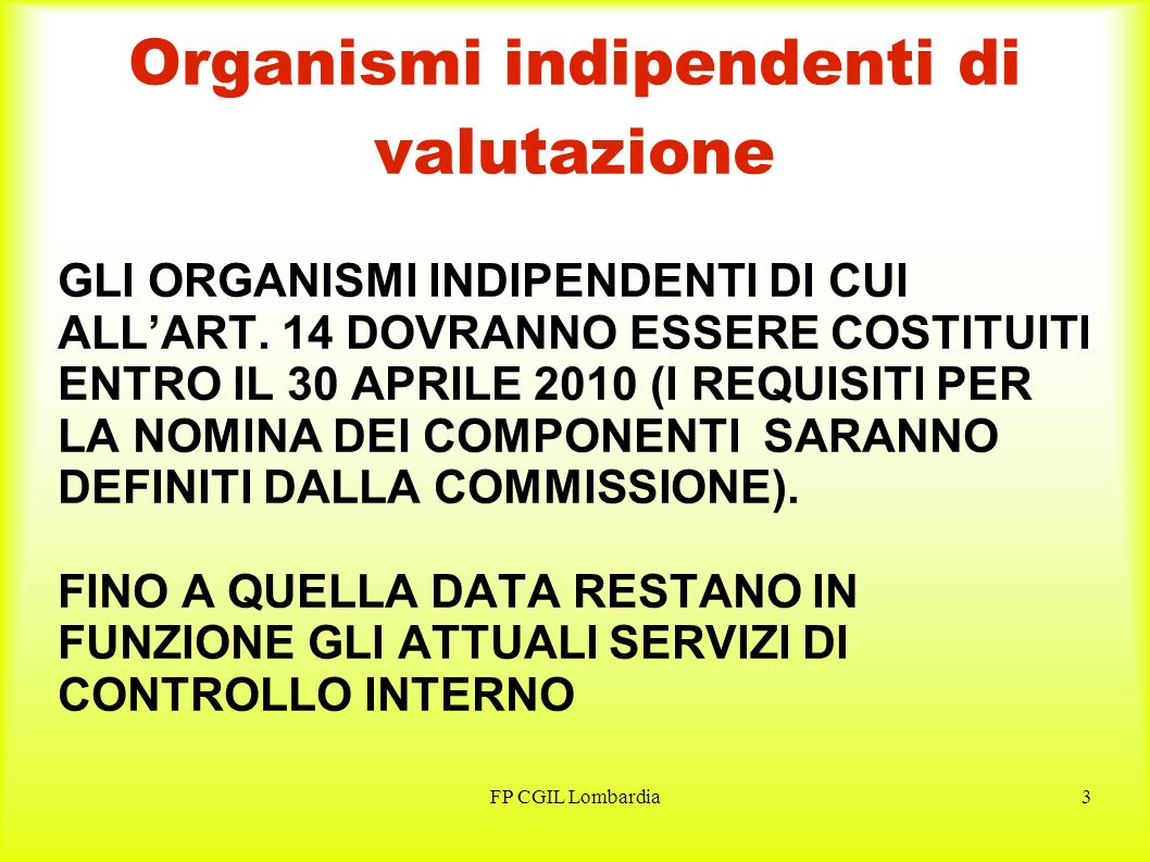 FP CGIL Lombardia3 Organismi indipendenti di valutazione GLI ORGANISMI INDIPENDENTI DI CUI ALLART.