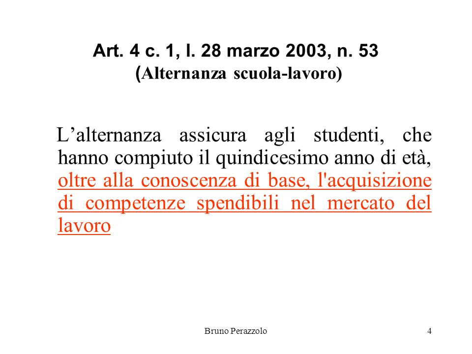 Bruno Perazzolo4 Art. 4 c. 1, l. 28 marzo 2003, n.