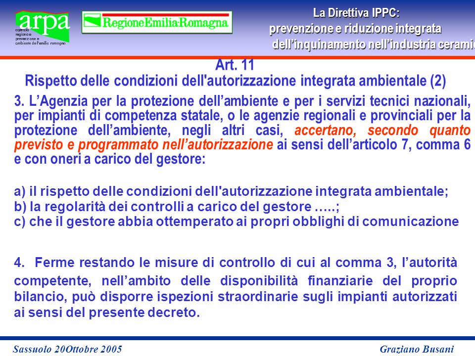 La Direttiva IPPC: prevenzione e riduzione integrata dellinquinamento nellindustria ceramicaper le imprese Sassuolo 20Ottobre 2005 Graziano Busani Art.