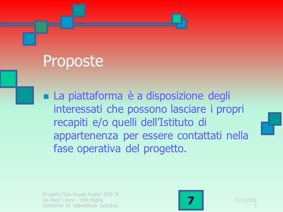 31/12/2013 Progetto Sos Scuola Puglia IISS A. De Pace Lecce - USR Puglia; Referente: M.