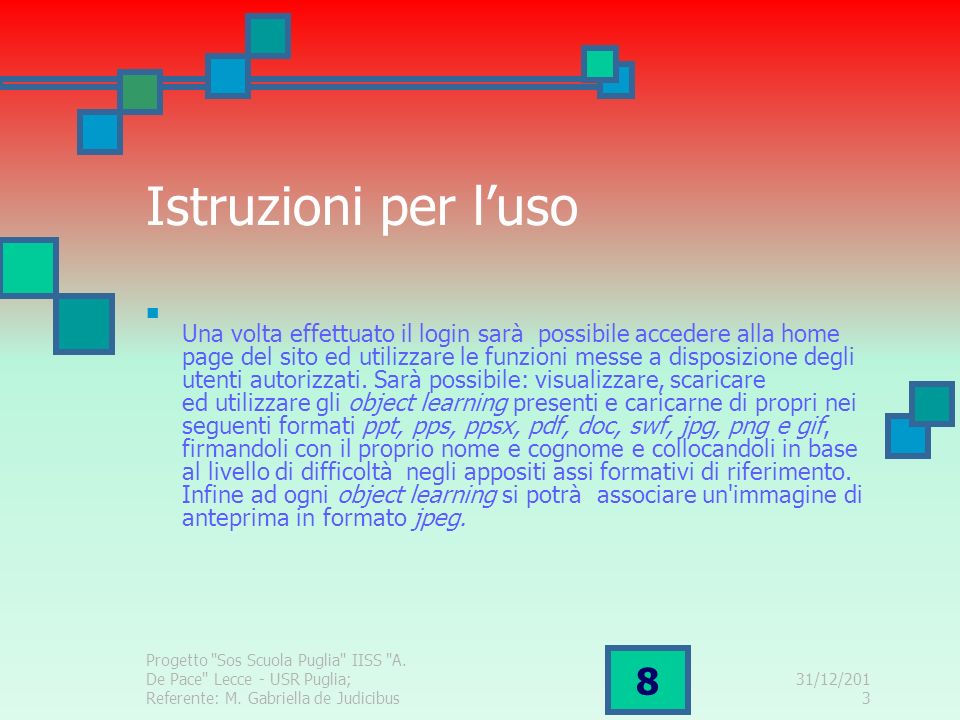 31/12/2013 Progetto Sos Scuola Puglia IISS A. De Pace Lecce - USR Puglia; Referente: M.