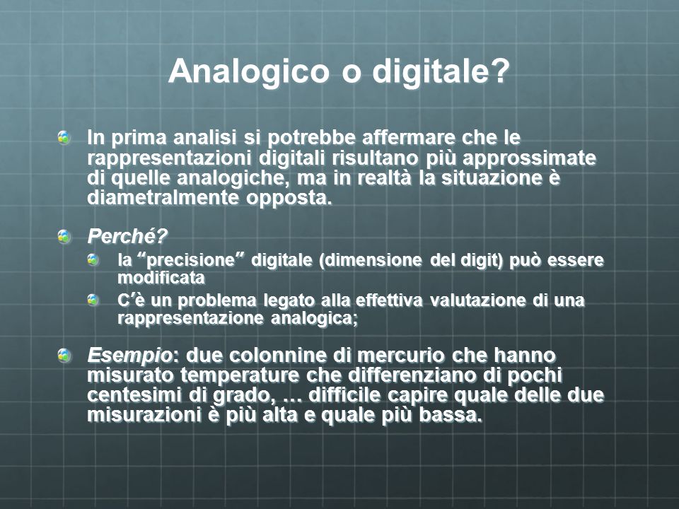 Analogico o digitale.