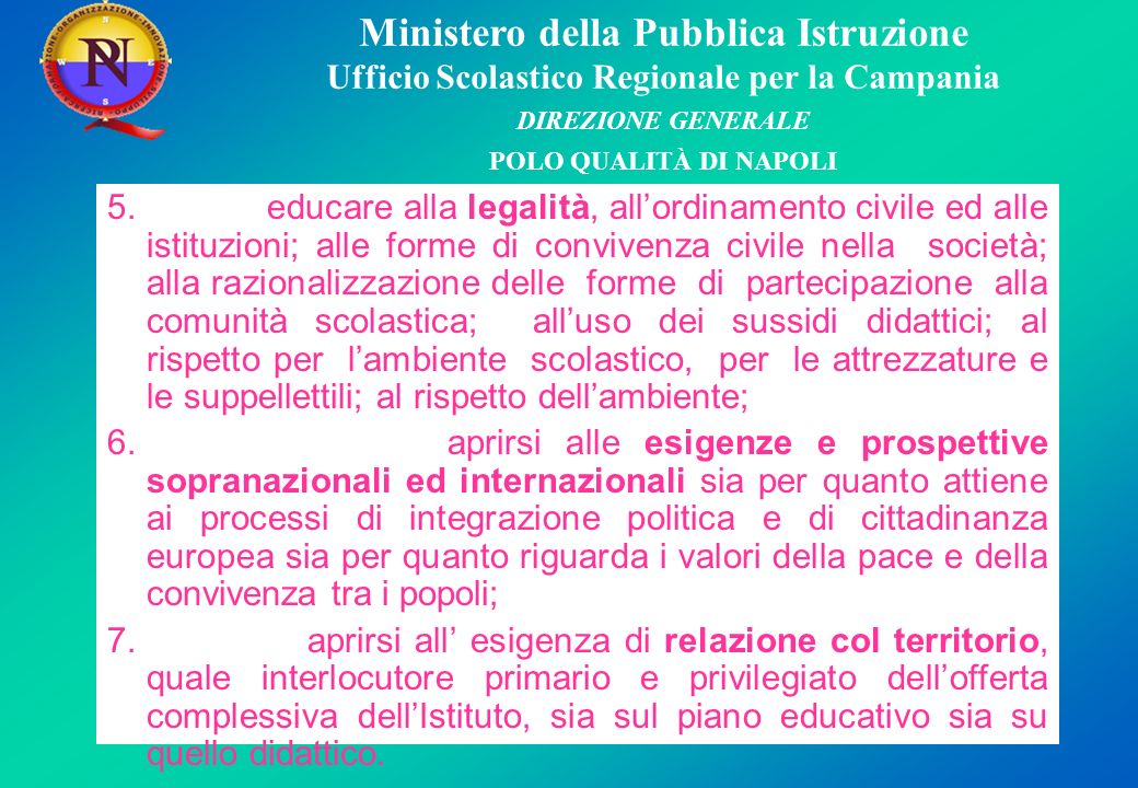 Ministero della Pubblica Istruzione Ufficio Scolastico Regionale per la Campania DIREZIONE GENERALE POLO QUALITÀ DI NAPOLI 5.