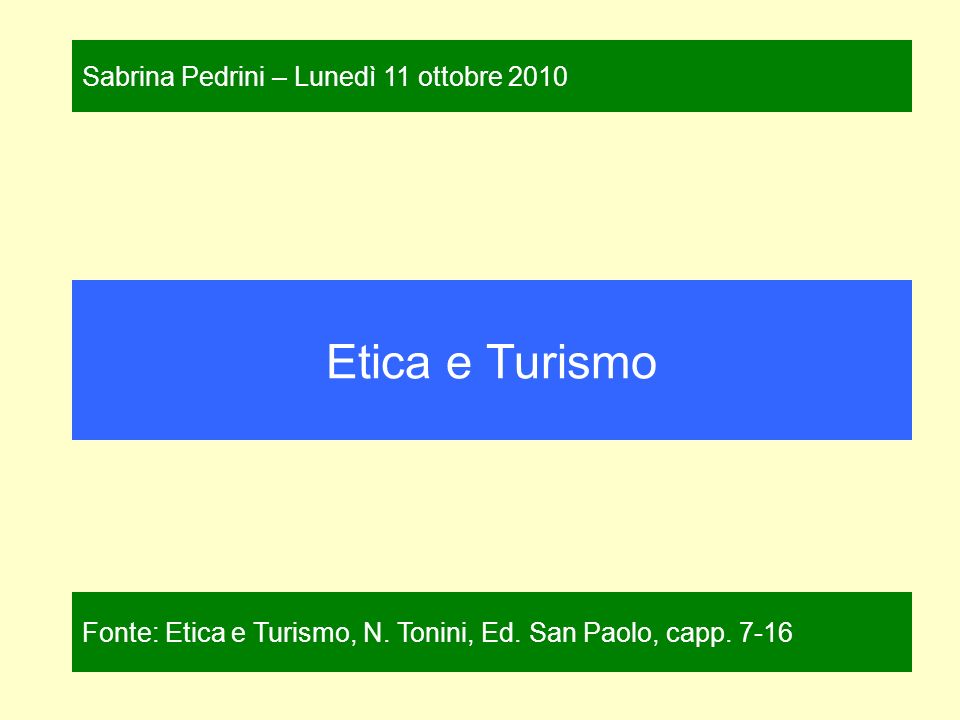Etica e Turismo Fonte: Etica e Turismo, N. Tonini, Ed.