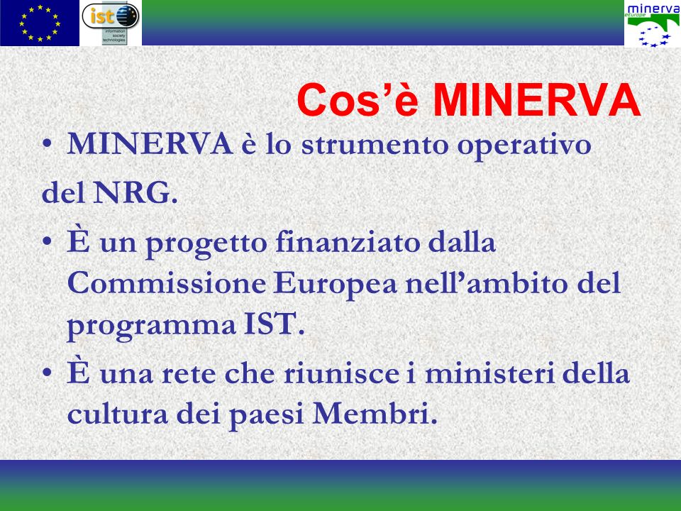 Cosè MINERVA MINERVA è lo strumento operativo del NRG.