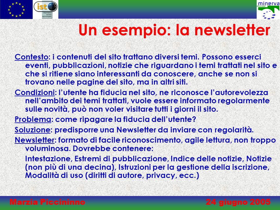 Marzia Piccininno 24 giugno 2005 Un esempio: la newsletter Contesto: i contenuti del sito trattano diversi temi.