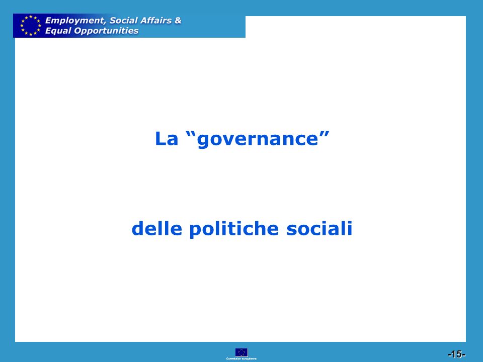 Commission européenne La governance delle politiche sociali