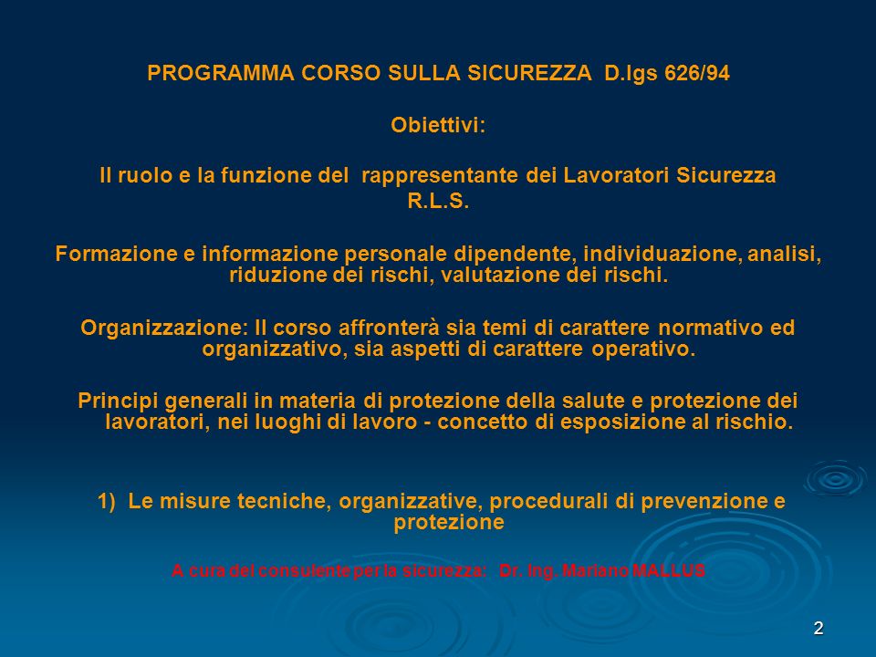 2 PROGRAMMA CORSO SULLA SICUREZZA D.lgs 626/94 Obiettivi: Il ruolo e la funzione del rappresentante dei Lavoratori Sicurezza R.L.S.