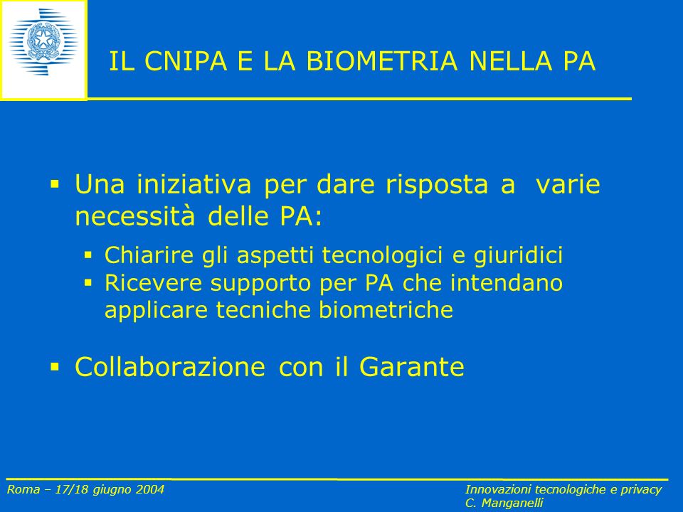 Roma – 17/18 giugno 2004 Innovazioni tecnologiche e privacy C.