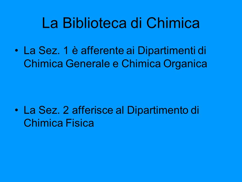 La Biblioteca di Chimica La Sez.