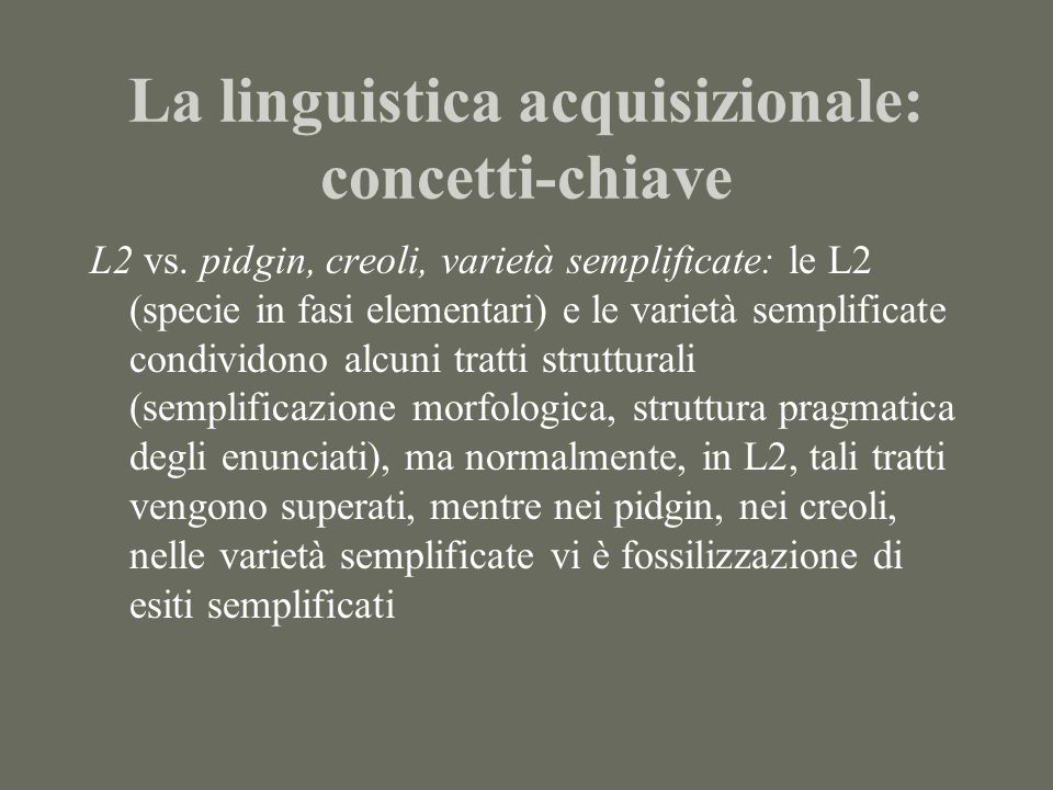 La linguistica acquisizionale: concetti-chiave L2 vs.