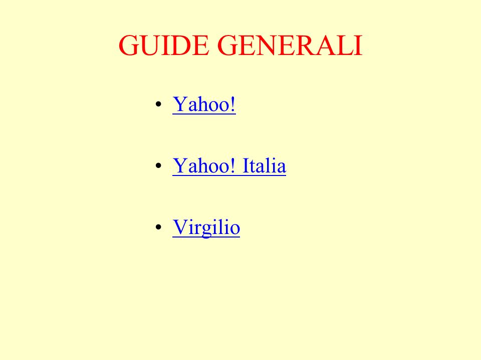 GUIDE GENERALI Yahoo! Yahoo! Italia Virgilio