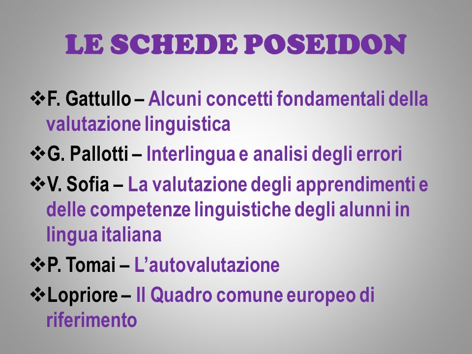 LE SCHEDE POSEIDON F. Gattullo – Alcuni concetti fondamentali della valutazione linguistica G.