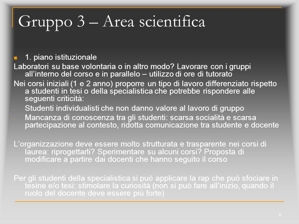 6 Gruppo 3 – Area scientifica 1. piano istituzionale Laboratori su base volontaria o in altro modo.