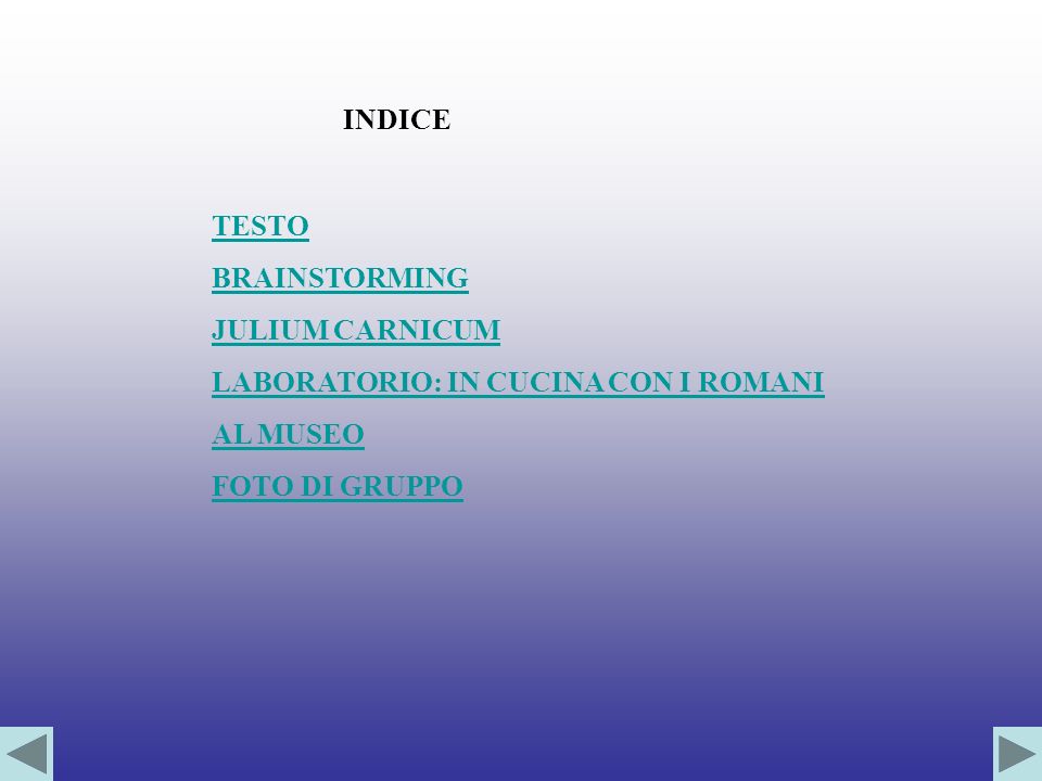 INDICE TESTO BRAINSTORMING JULIUM CARNICUM LABORATORIO: IN CUCINA CON I ROMANI AL MUSEO FOTO DI GRUPPO