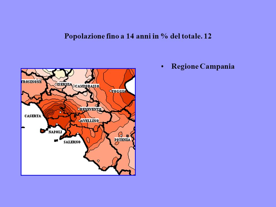 Popolazione fino a 14 anni in % del totale. 12 Regione Campania