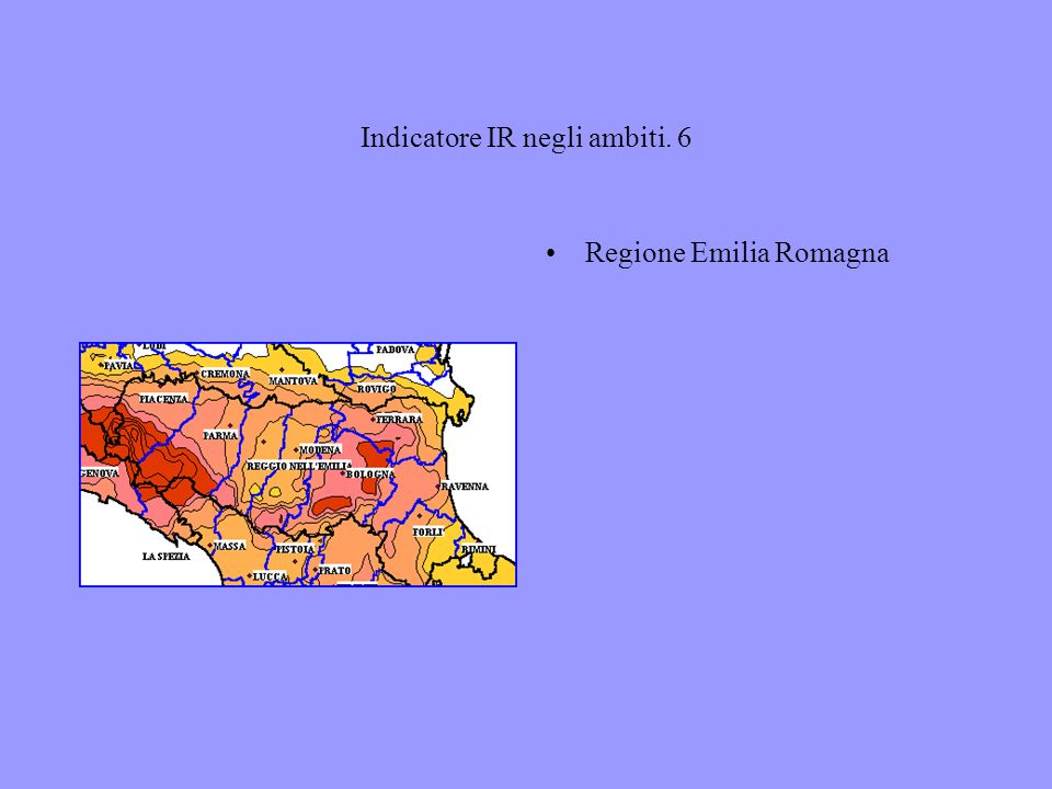 Indicatore IR negli ambiti. 6 Regione Emilia Romagna