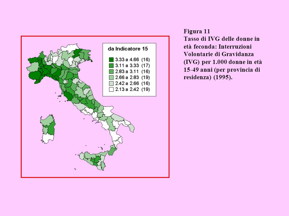 Figura 11 Tasso di IVG delle donne in età feconda: Interruzioni Volontarie di Gravidanza (IVG) per donne in età anni (per provincia di residenza) (1995).