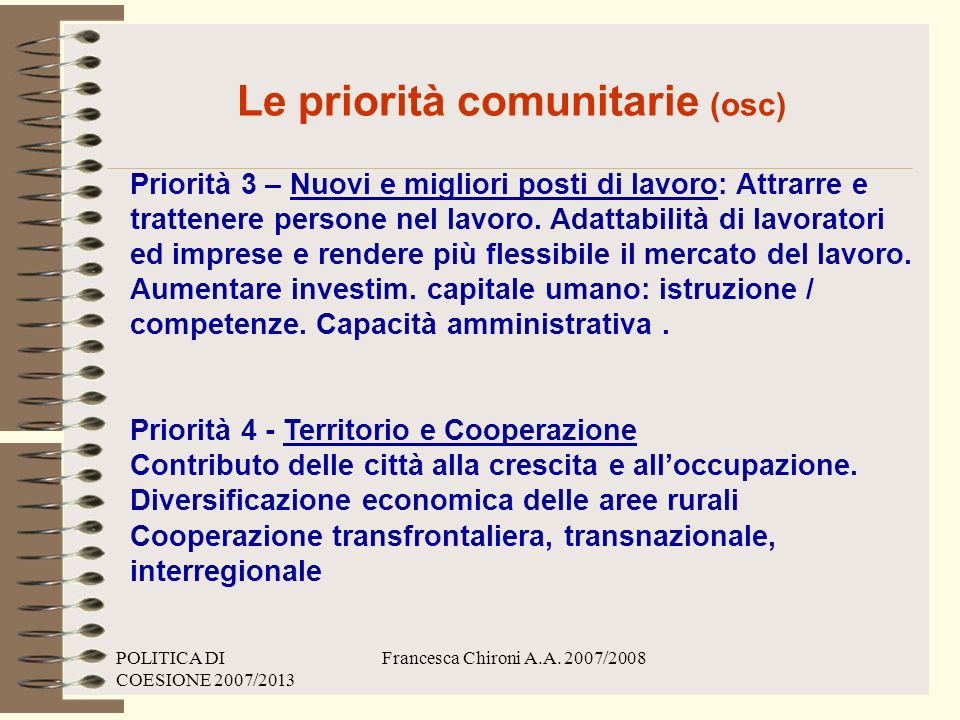 POLITICA DI COESIONE 2007/2013 Francesca Chironi A.A.