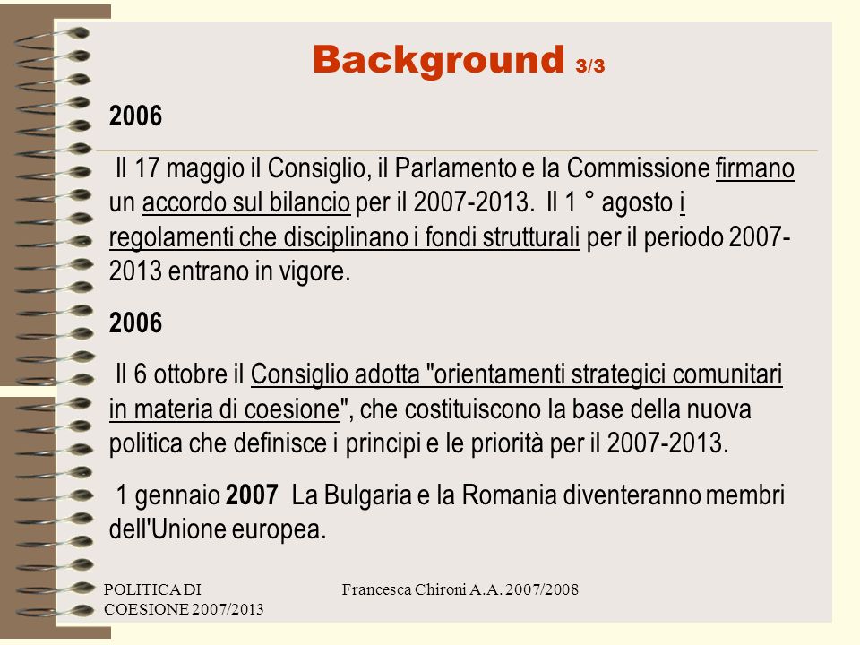 POLITICA DI COESIONE 2007/2013 Francesca Chironi A.A.