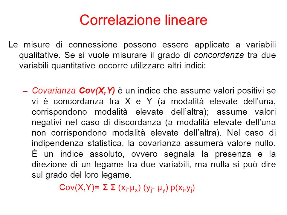 Correlazione lineare Le misure di connessione possono essere applicate a variabili qualitative.