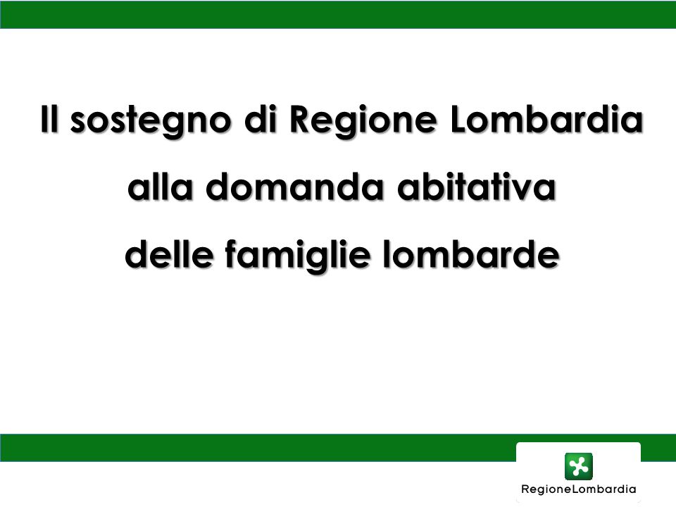 Il sostegno di Regione Lombardia alla domanda abitativa delle famiglie lombarde