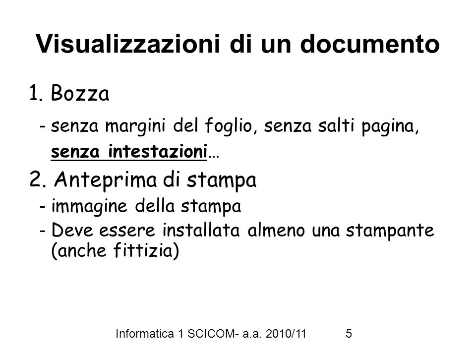 Informatica 1 SCICOM- a.a. 2010/11 5 Visualizzazioni di un documento 1.