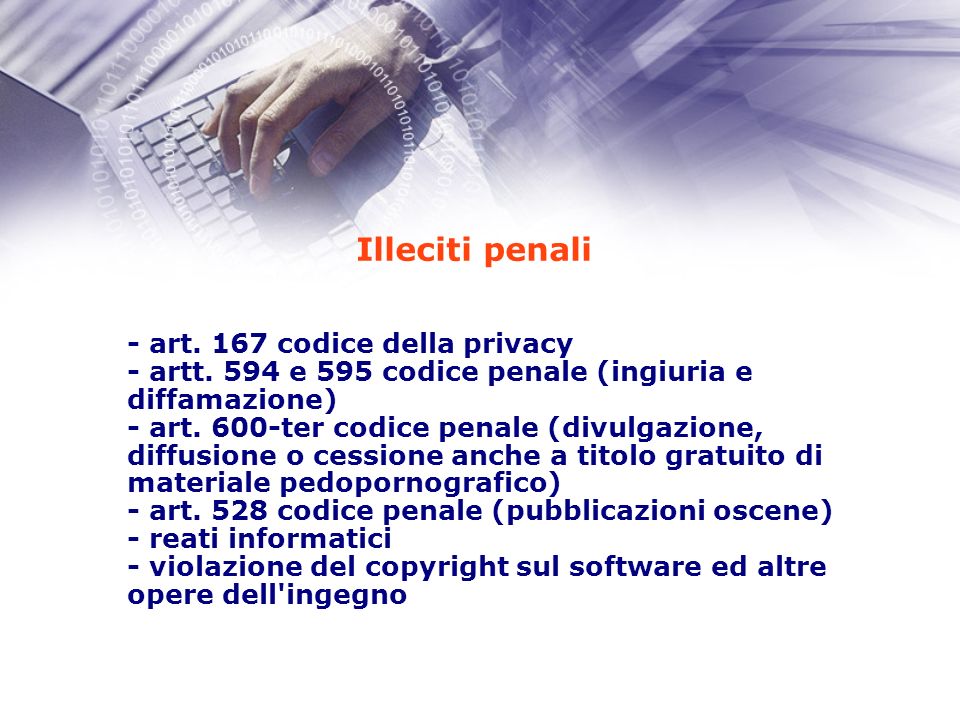 Illeciti penali - art. 167 codice della privacy - artt.