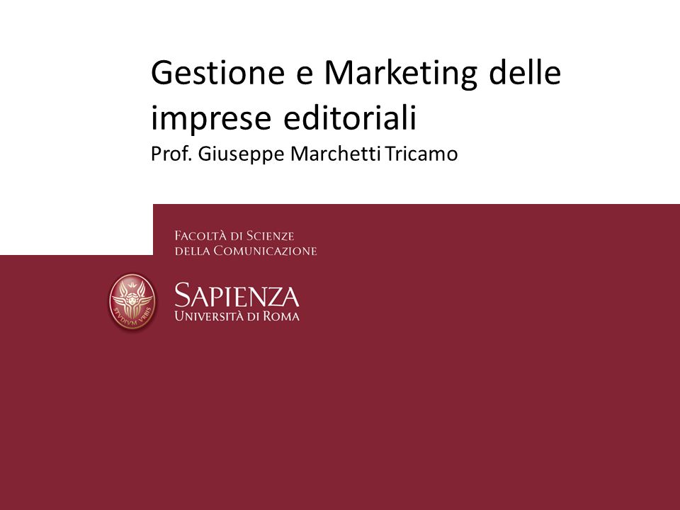 Gestione e Marketing delle imprese editoriali Prof. Giuseppe Marchetti Tricamo