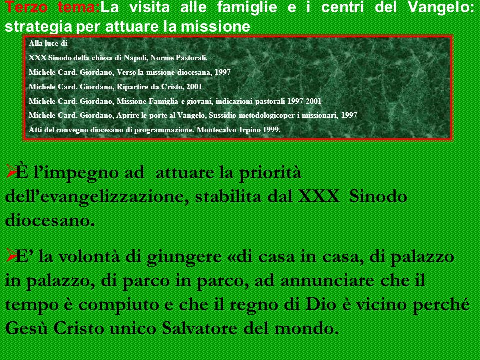 Terzo tema:La visita alle famiglie e i centri del Vangelo: strategia per attuare la missione Alla luce di XXX Sinodo della chiesa di Napoli, Norme Pastorali.