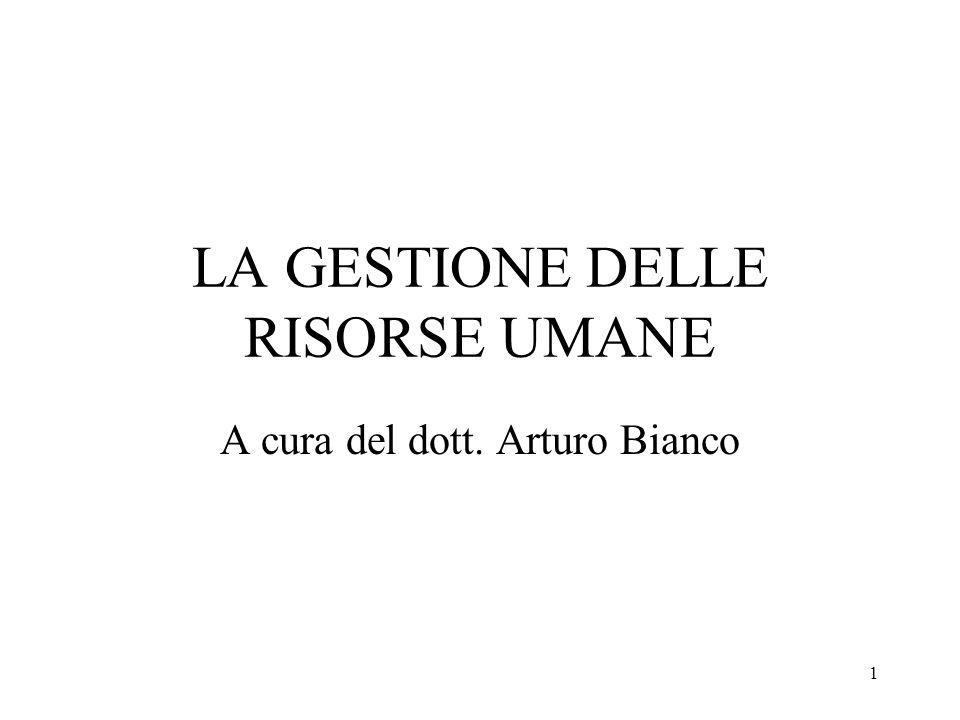 1 LA GESTIONE DELLE RISORSE UMANE A cura del dott. Arturo Bianco