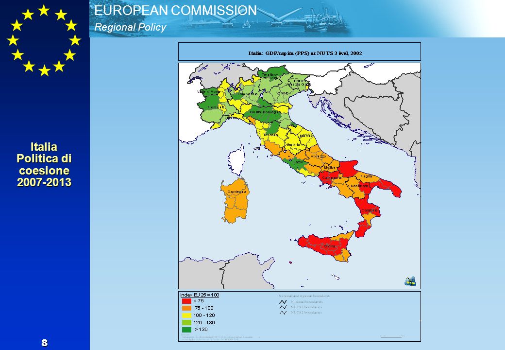 Regional Policy EUROPEAN COMMISSION 8 Italia Politica di coesione