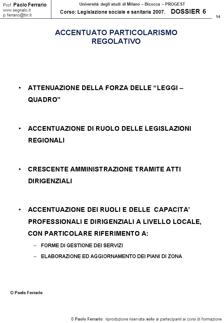 14 © Paolo Ferrario: riproduzione riservata solo ai partecipanti ai corsi di formazione Prof.