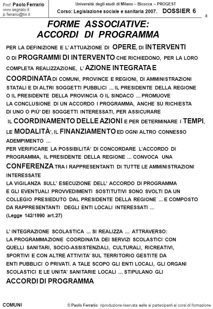 8 © Paolo Ferrario: riproduzione riservata solo ai partecipanti ai corsi di formazione Prof.
