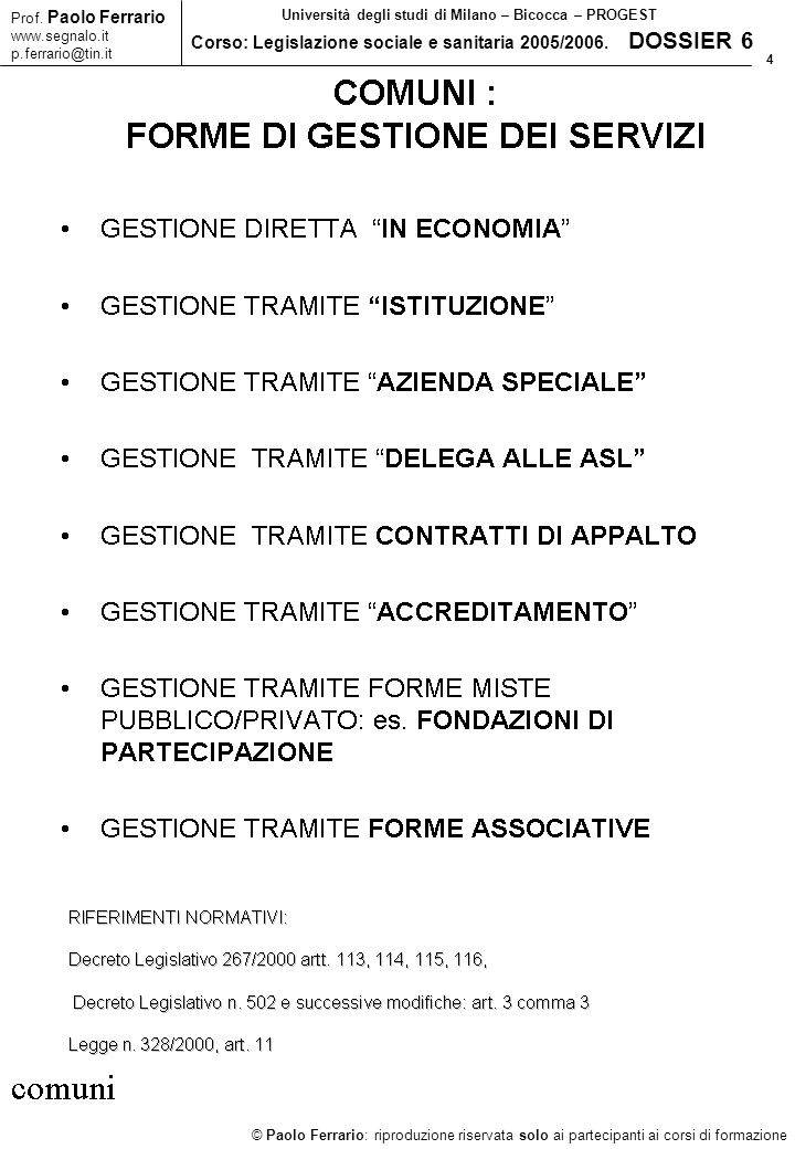 4 © Paolo Ferrario: riproduzione riservata solo ai partecipanti ai corsi di formazione Prof.