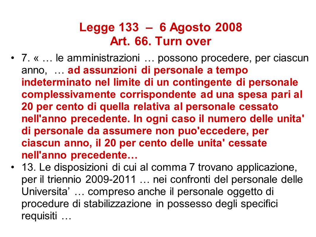 Legge 133 – 6 Agosto 2008 Art. 66. Turn over 7.