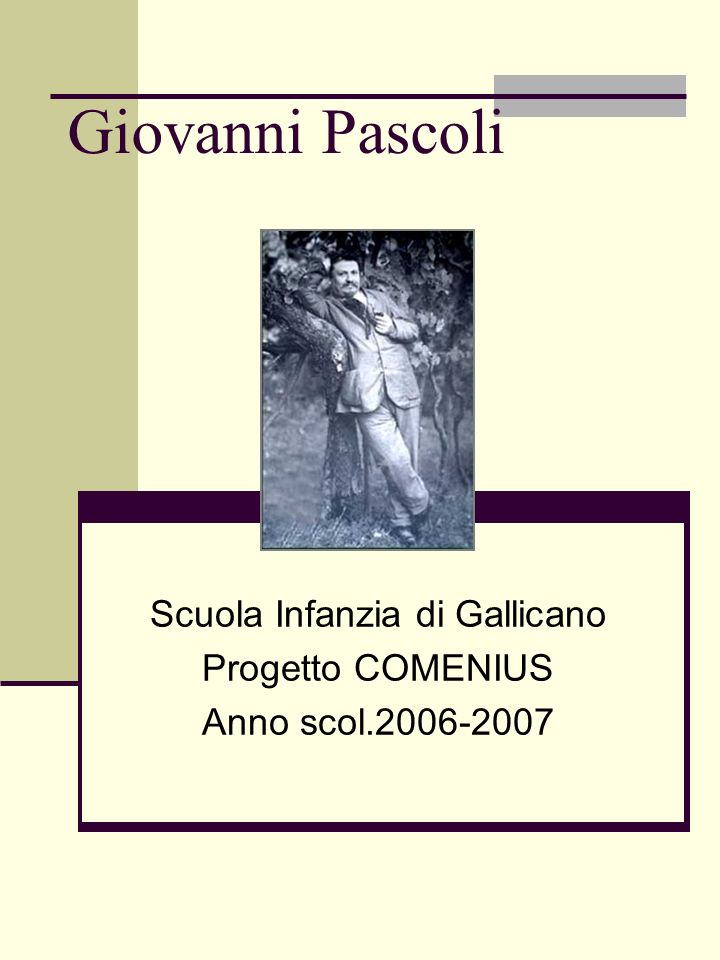 Giovanni Pascoli Scuola Infanzia di Gallicano Progetto COMENIUS Anno scol