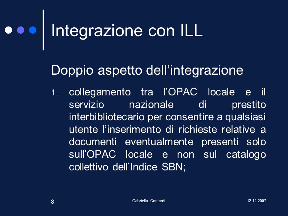 Gabriella Contardi 8 Integrazione con ILL Doppio aspetto dellintegrazione 1.