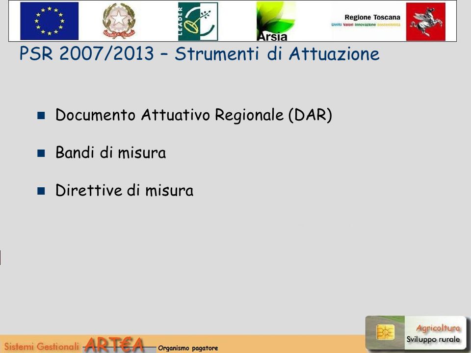 Documento Attuativo Regionale (DAR) Bandi di misura Direttive di misura PSR 2007/2013 – Strumenti di Attuazione