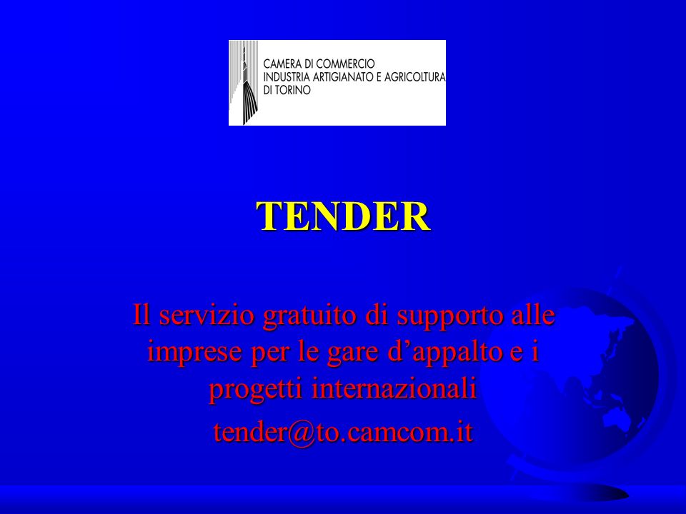 TENDER Il servizio gratuito di supporto alle imprese per le gare dappalto e i progetti internazionali