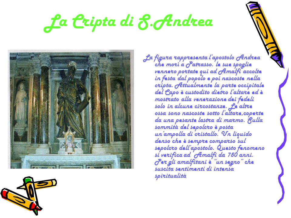 La Cripta di S.Andrea La figura rappresenta lapostolo Andrea che morì a Patrasso.
