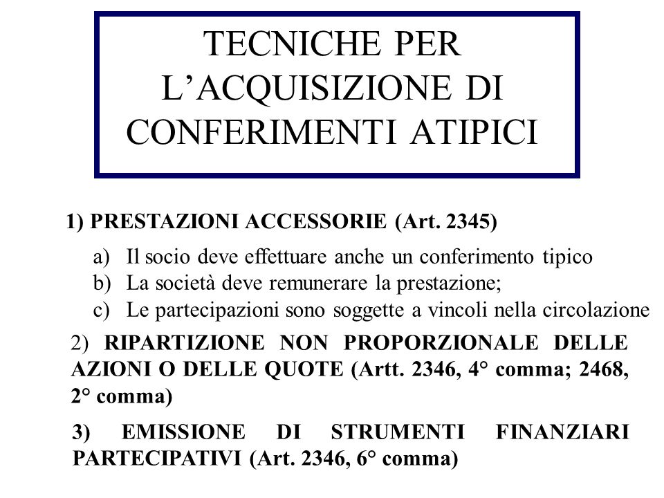 TECNICHE PER LACQUISIZIONE DI CONFERIMENTI ATIPICI 1) PRESTAZIONI ACCESSORIE (Art.