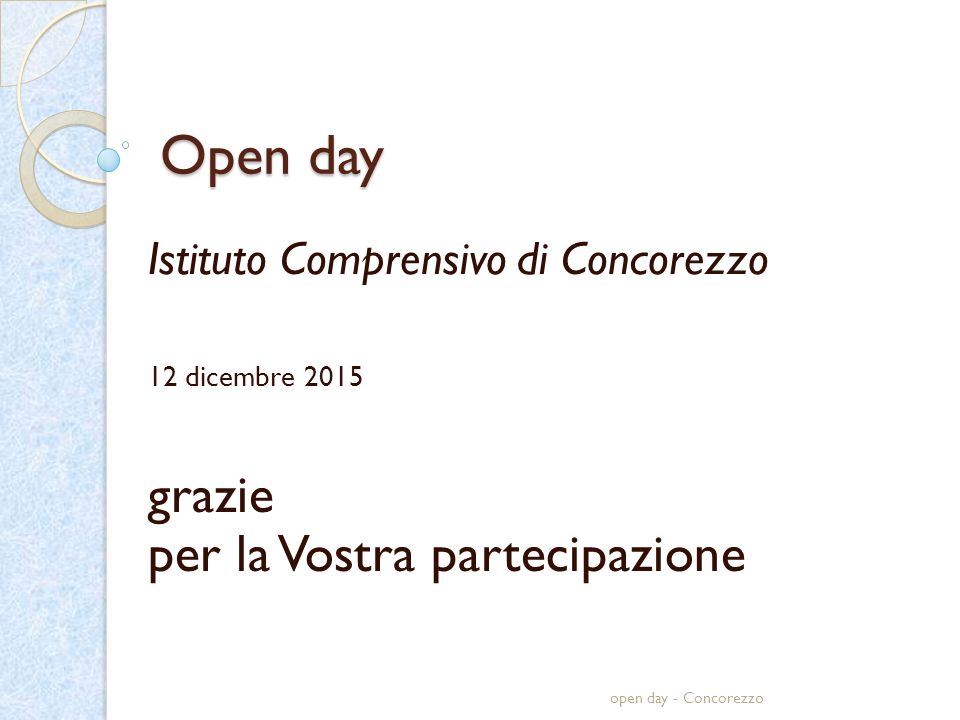 Open day Istituto Comprensivo di Concorezzo 12 dicembre 2015 grazie per la Vostra partecipazione open day - Concorezzo
