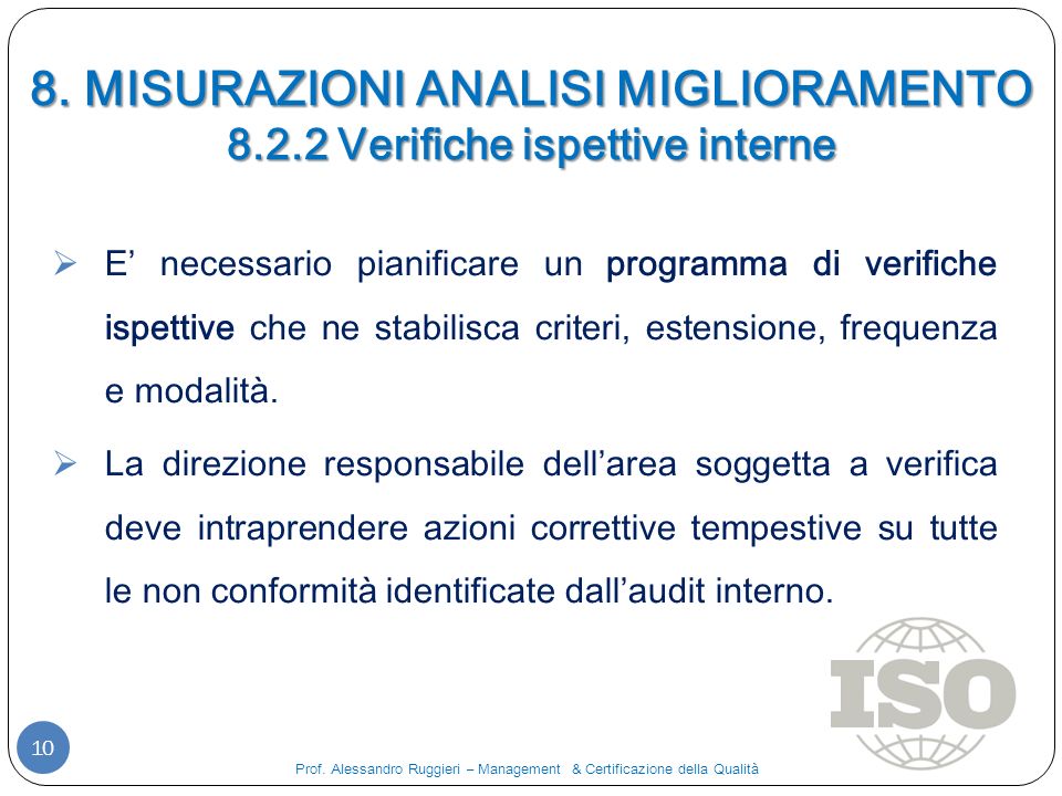 8. MISURAZIONI ANALISI MIGLIORAMENTO Verifiche ispettive interne 10 Prof.