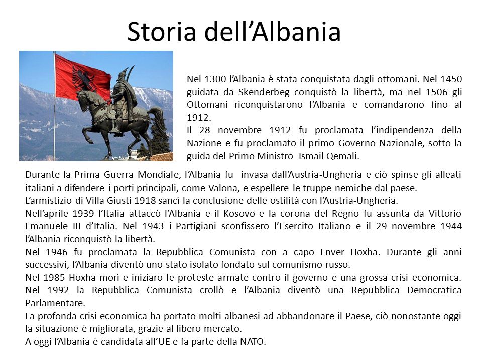 Storia dell’Albania Nel 1300 l’Albania è stata conquistata dagli ottomani.