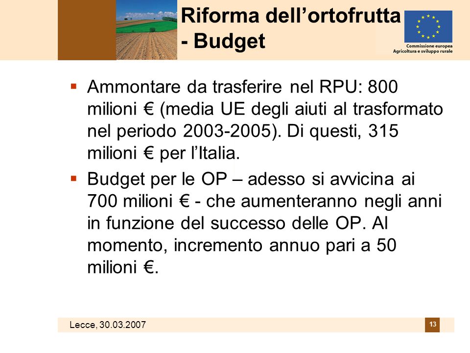 Lecce,  Ammontare da trasferire nel RPU: 800 milioni € (media UE degli aiuti al trasformato nel periodo ).