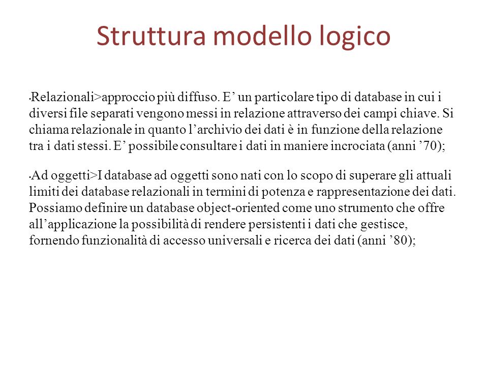 Struttura modello logico Relazionali>approccio più diffuso.