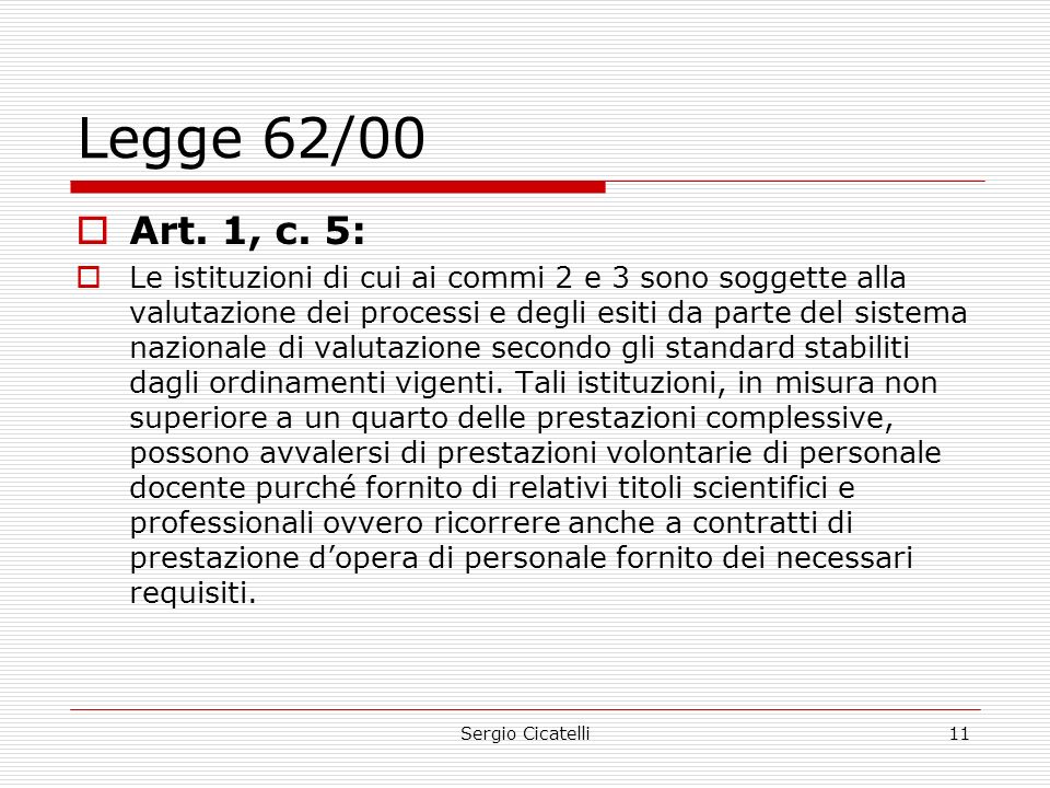 Sergio Cicatelli11 Legge 62/00  Art. 1, c.